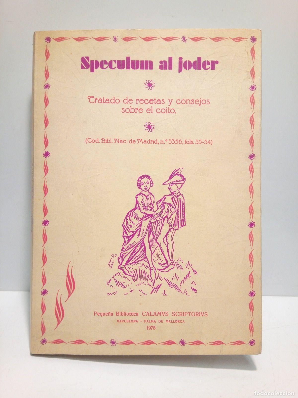 Libros: ANONIMO (siglo XV) - Speculum al joder. Tratado de recetas y consejos sobre el coito (C&oacute;dice catal&aacute;n - Foto 1