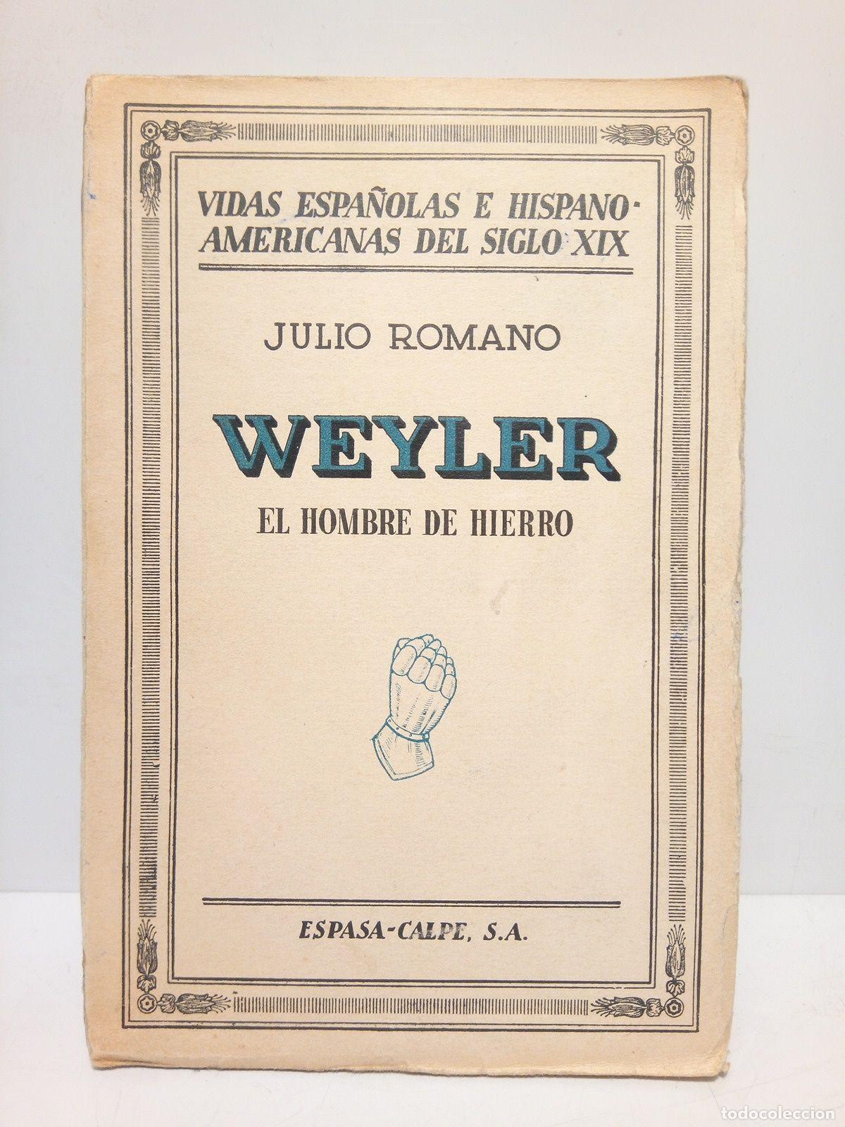 Libros: ROMANO, Julio - Weyler, el hombre de Hierro - Foto 1