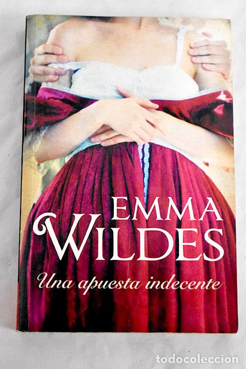 Libros: Una apuesta indecente.- Wildes, Emma - Foto 1
