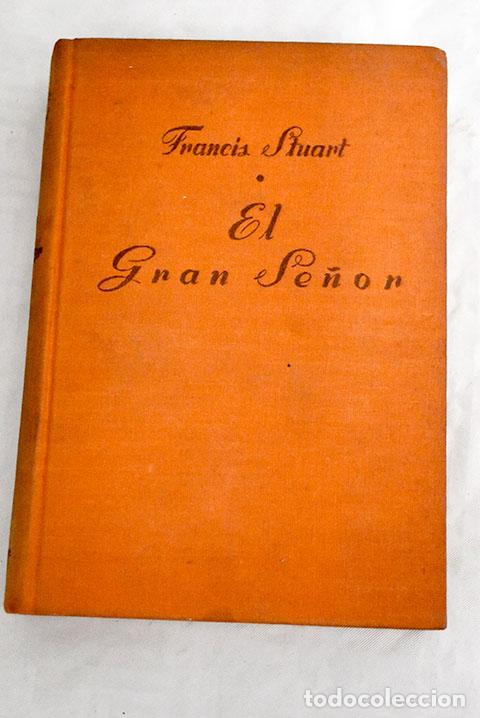 Libros: El gran se&ntilde;or: Stuart, Francis.- Stuart, Francis - Foto 1