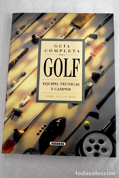Libros: Gu&iacute;a completa del Golf: equipo, t&eacute;cnicas y campos.- May, John Allan - Foto 1