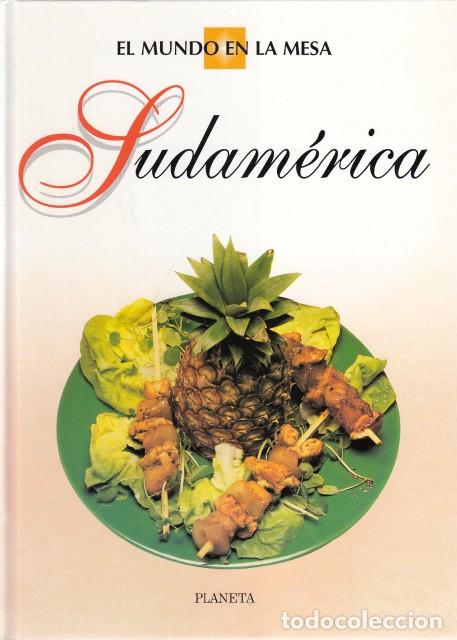 Libros: EL MUNDO EN LA MESA. SUDAM&Eacute;RICA - PLANETA - Foto 1