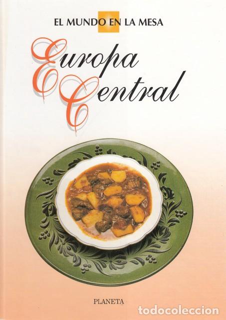 Libros: EL MUNDO EN LA MESA. EUROPA CENTRAL - PLANETA - Foto 1