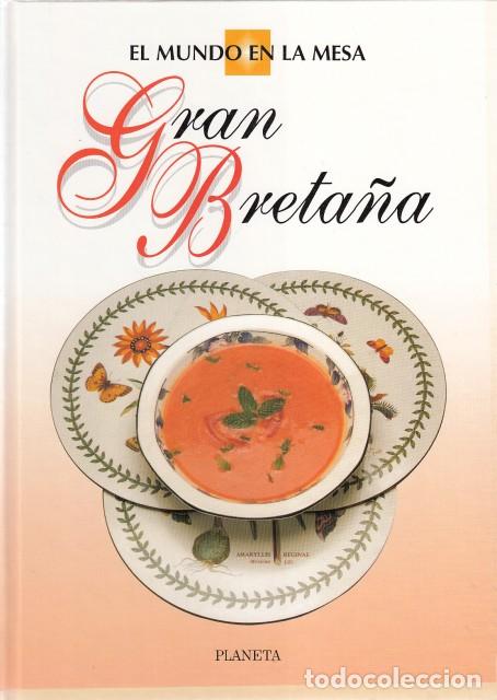 Libros: EL MUNDO EN LA MESA. GRAN BRETA&Ntilde;A - PLANETA - Foto 1
