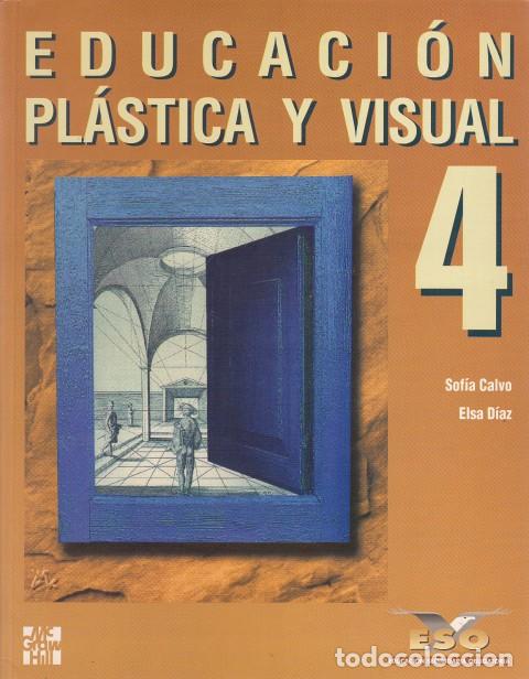 Libros: EDUCACI&Oacute;N PL&Aacute;STICA Y VISUAL 4 ESO - CALVO, SOF&Iacute;A; D&Iacute;AZ, ELSA - Foto 1