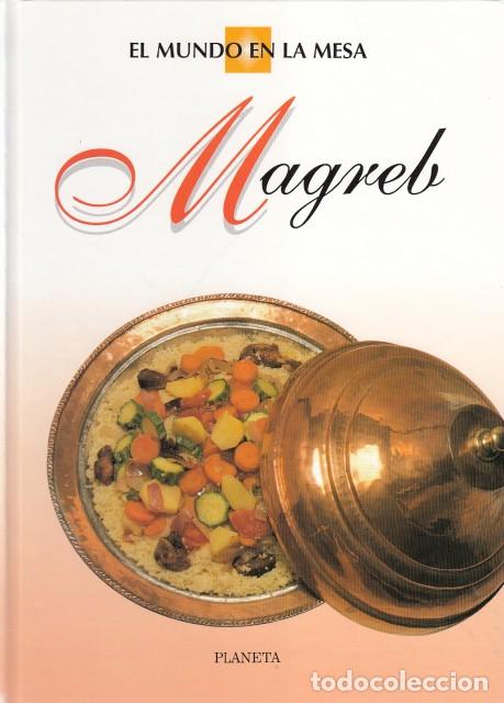 Libros: EL MUNDO EN LA MESA. MAGREB - PLANETA - Foto 1