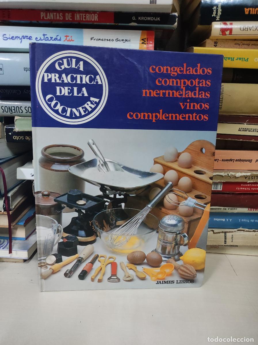 Libros: GUIA PRACTICA DE LA COCINERA - CONGELADOS, COMPOTAS, VINOS Y COMPLEMENTOS - JAIMES LIBROS - Foto 1