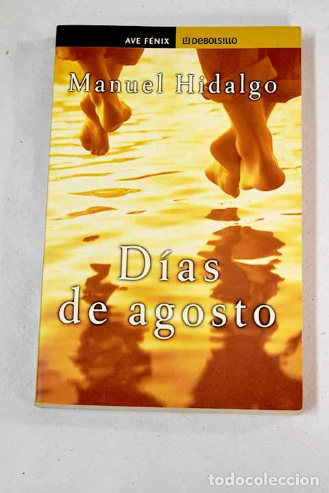 Libros: D&iacute;as de agosto: Hidalgo, Manuel.- Hidalgo, Manuel - Foto 1