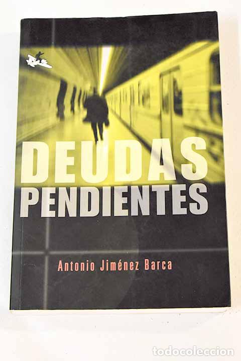 Libros: Deudas pendientes: Jim&eacute;nez Barca, Antonio.- Jim&eacute;nez Barca, Antonio - Foto 1