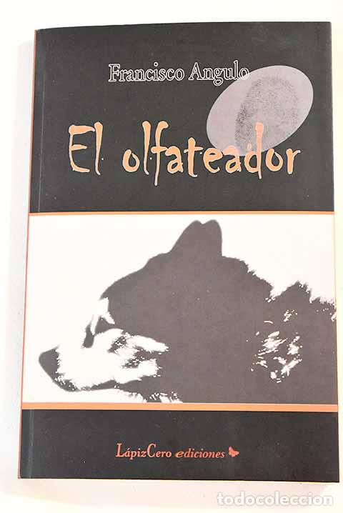 Libros: El olfateador: Angulo, Francisco.- Angulo, Francisco - Foto 1