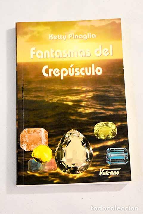 Libros: Fantasmas del crep&uacute;sculo.- Pinaglia, Ketty - Foto 1