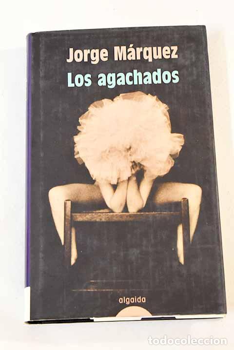 Libros: Los agachados: M&aacute;rquez, Jorge.- M&aacute;rquez, Jorge - Foto 1