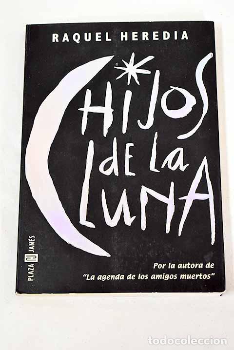 Libros: Los hijos de la luna.- Heredia Scasso, Raquel - Foto 1