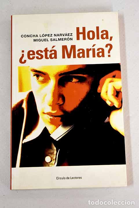 Libros: Hola, &iquest;est&aacute; Mar&iacute;a?: L&oacute;pez Narv&aacute;ez, Concha.- L&oacute;pez Narv&aacute;ez, Concha - Foto 1
