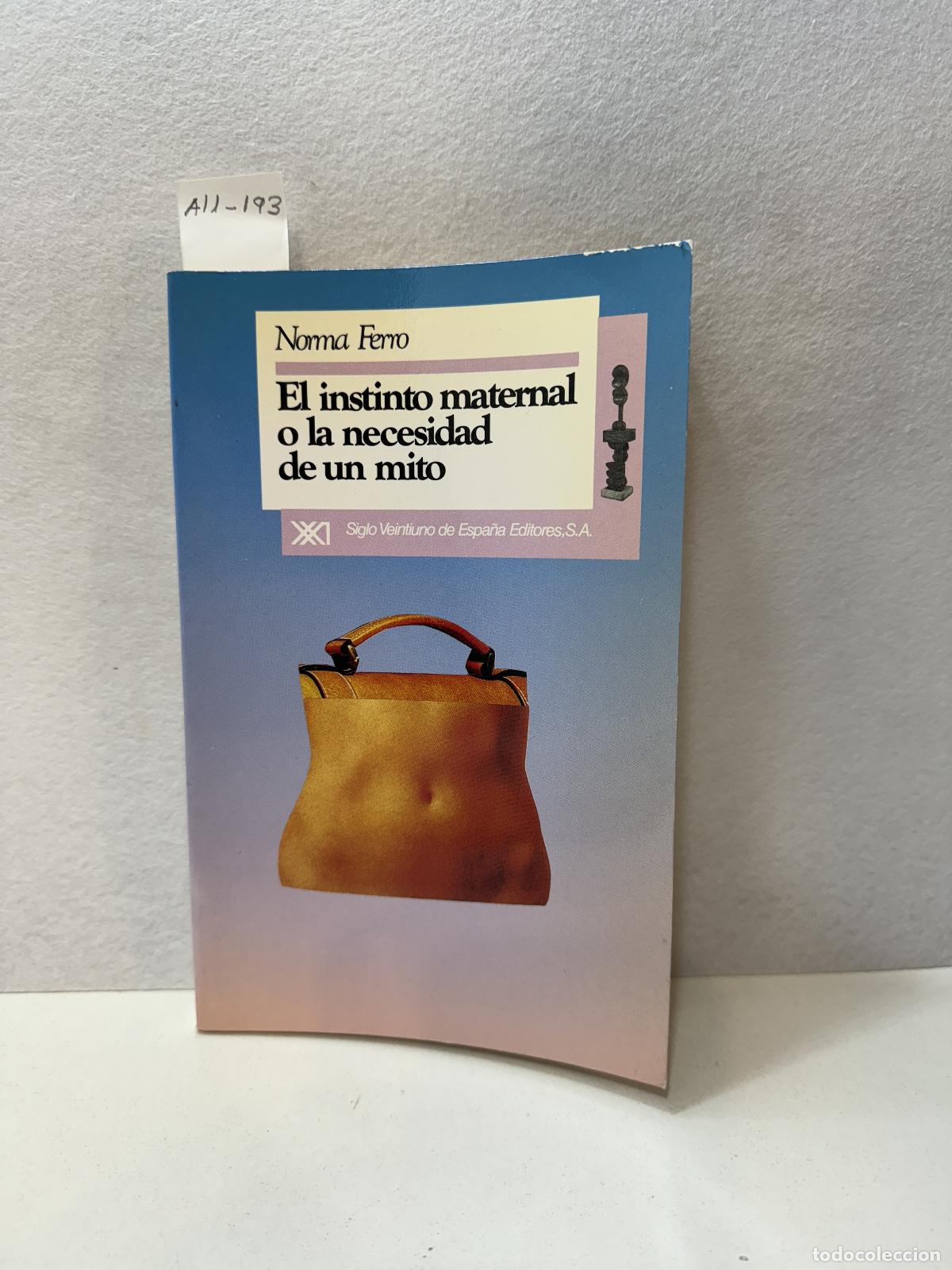 Libros: FERRO, Norma: - El instinto maternal o la necesidad de un mito. - Foto 1