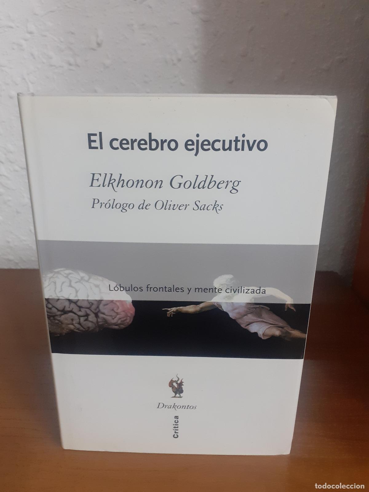 Libri di seconda mano: El Cerebro Ejecutivo: L&oacute;bulos Frontales Y Mente Civilizada - Goldberg, Elkhonon