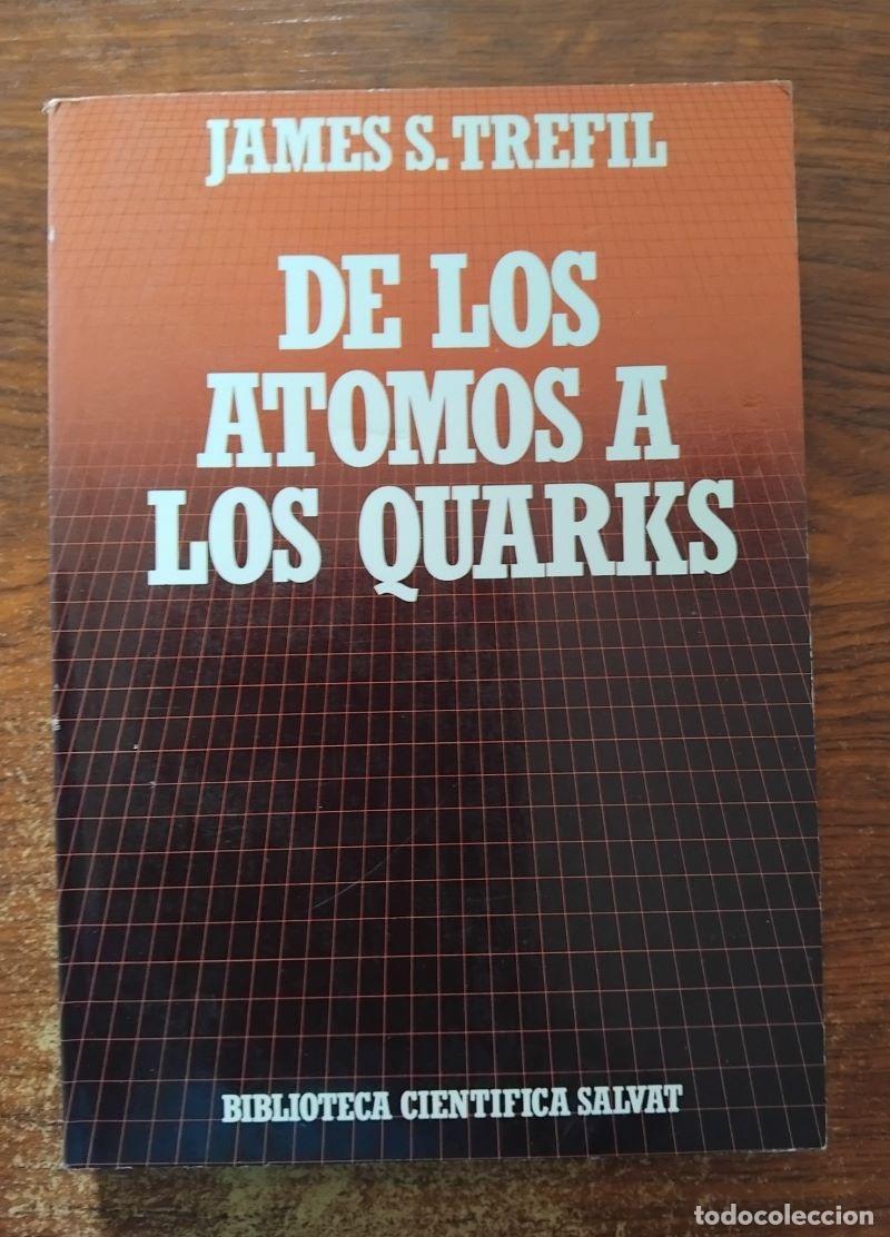Libros: De los &aacute;tomos a los quarks - James S. Trefil - Foto 1