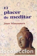 Libros: El placer de meditar. - Manzanera, Juan. - Foto 1