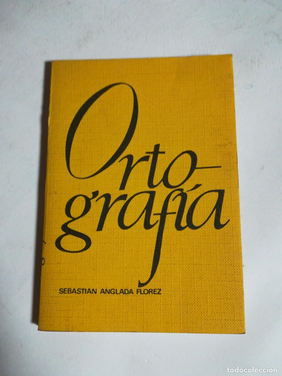 Libros: Ortograf&iacute;a, Sebasti&aacute;n Anglada Fl&oacute;rez, Ediciones Rodegar - Foto 1