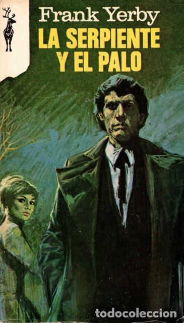 Libros: LA SERPIENTE Y EL PALO - YERBY, FRANK - Foto 1