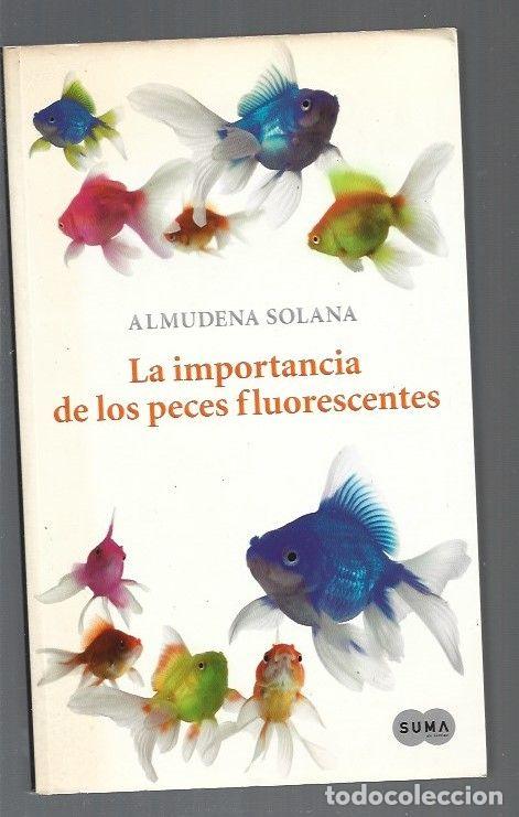 Libros: IMPORTANCIA DE LOS PECES FLUORESCENTES - LA - SOLANA, ALMUDENA - Foto 1