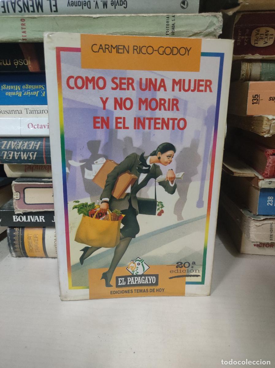 Libros: COMO SER UNA MUJER Y NO MORIR EN EL INTENTO CARMEN RICO - Foto 1