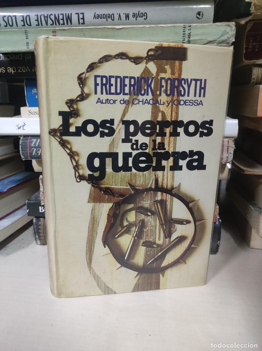 Libros: LOS PERROS DE LA GUERRA FREDERICK FORSYTH - Foto 1