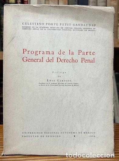 Libros: PROGRAMA DE LA PARTE GENERAL DEL DERECHO PENAL. Pr&oacute;logo de Luis Garrido - PORTE PETIT CANDAUDAP, Cel - Foto 1