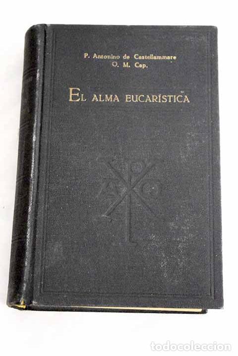 Libros: El alma eucar&iacute;stica.- De Grajal, Miguel Mar&iacute;a - Foto 1