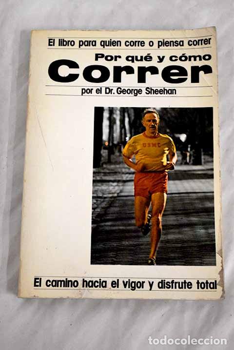 Libros: Por qu&eacute; y c&oacute;mo correr.- Sheenan, George - Foto 1
