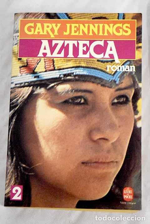 Libros: Azteca, tomo II: Jennings, Gary.- Jennings, Gary - Foto 1