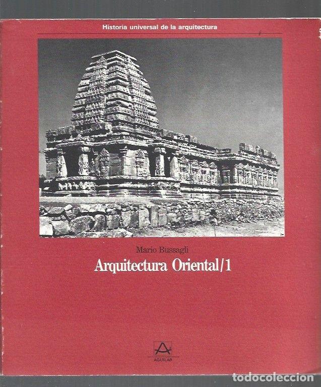 Libros: ARQUITECTURA ORIENTAL 1 - BUSSAGLI, MARIO - Foto 1