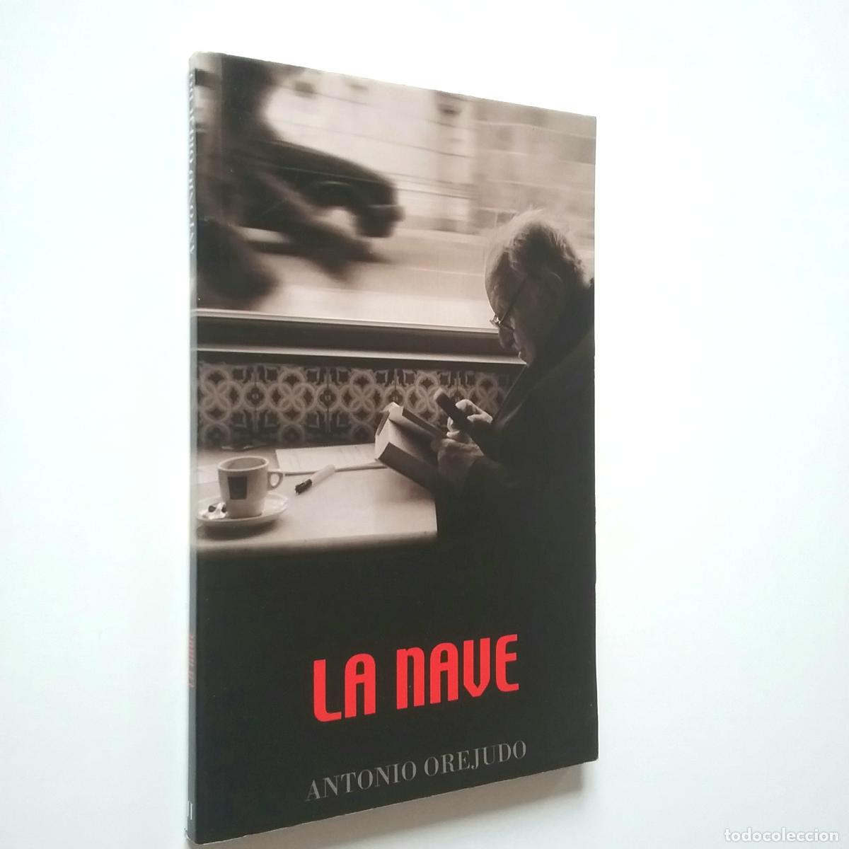 Libros: Antonio Orejudo - La nave - Foto 1