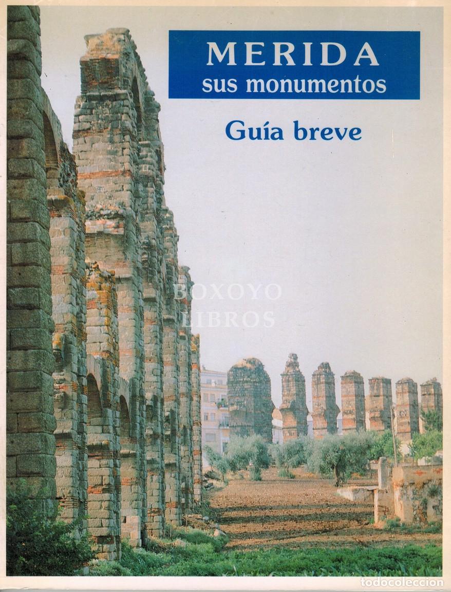 Libros: RAMOS S&Aacute;NCHEZ, Ferm&iacute;n. M&eacute;rida, sus monumentos. Gu&iacute;a breve - Foto 1