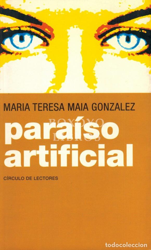 Libros: MAIA GONZ&Aacute;LEZ, Mar&iacute;a Teresa. Para&iacute;so artificial - Foto 1