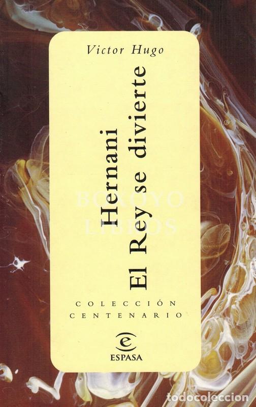 Libros: HUGO, V&iacute;ctor. Hernani. El Rey se divierte - Foto 1