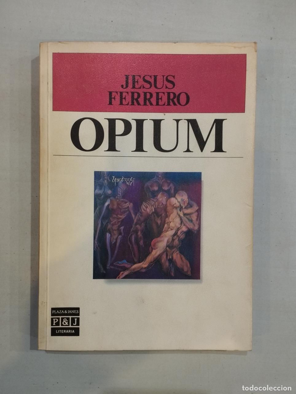 Libros: Jes&uacute;s Ferrero - Opium - Foto 1
