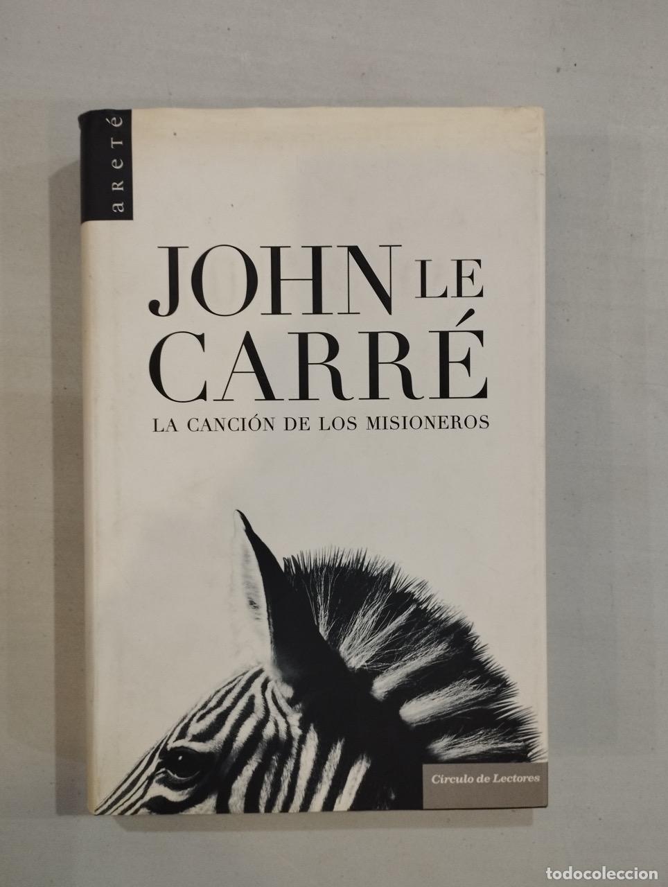 Libros: John Le Carr&eacute; - La canci&oacute;n de los misioneros - Foto 1