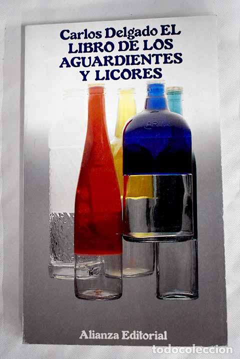 Libros: El libro de los aguardientes y licores.- Delgado, Carlos - Foto 1