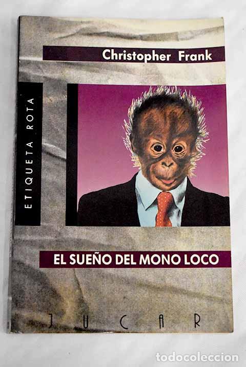 Libros: El sue&ntilde;o del mono loco.- Frank, Christopher - Foto 1