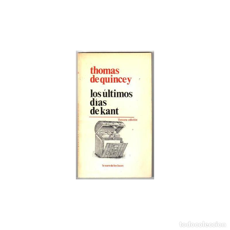 Libros: LOS &Uacute;LTIMOS D&Iacute;AS DE KANT - QUINCEY, Thomas de - Foto 1