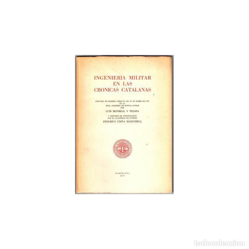Libros: INGENIER&Iacute;A MILITAR EN LAS CR&Oacute;NICAS CATALANAS - MONREAL Y TEJADA, Luis - Foto 1