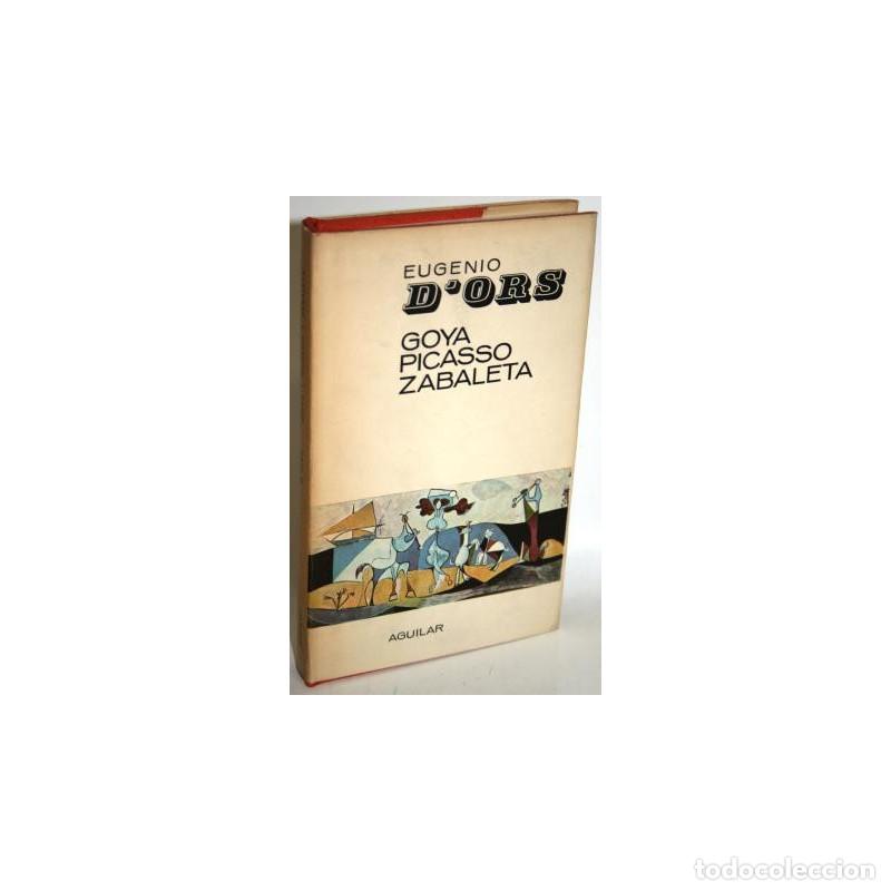 Libros: Goya, Picasso, Zabaleta - D&acute;ORS, Eugenio - Foto 1