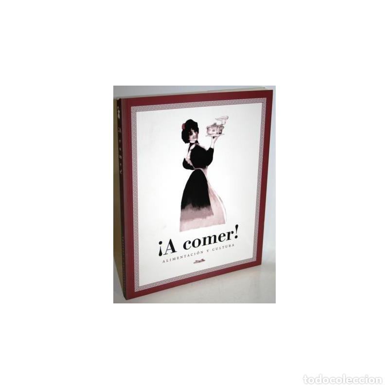 Libros: &iexcl;A COMER! ALIMENTACI&Oacute;N Y CULTURA - V.V.A.A. - Foto 1