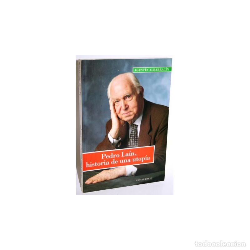 Libros: PEDRO LA&Iacute;N, HISTORIA DE UNA UTOP&Iacute;A - ALBARRAC&Iacute;N, Agust&iacute;n - Foto 1