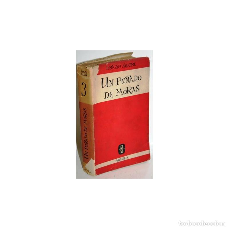 Libros: UN PU&Ntilde;ADO DE MORAS - SILONE, Ignazio - Foto 1