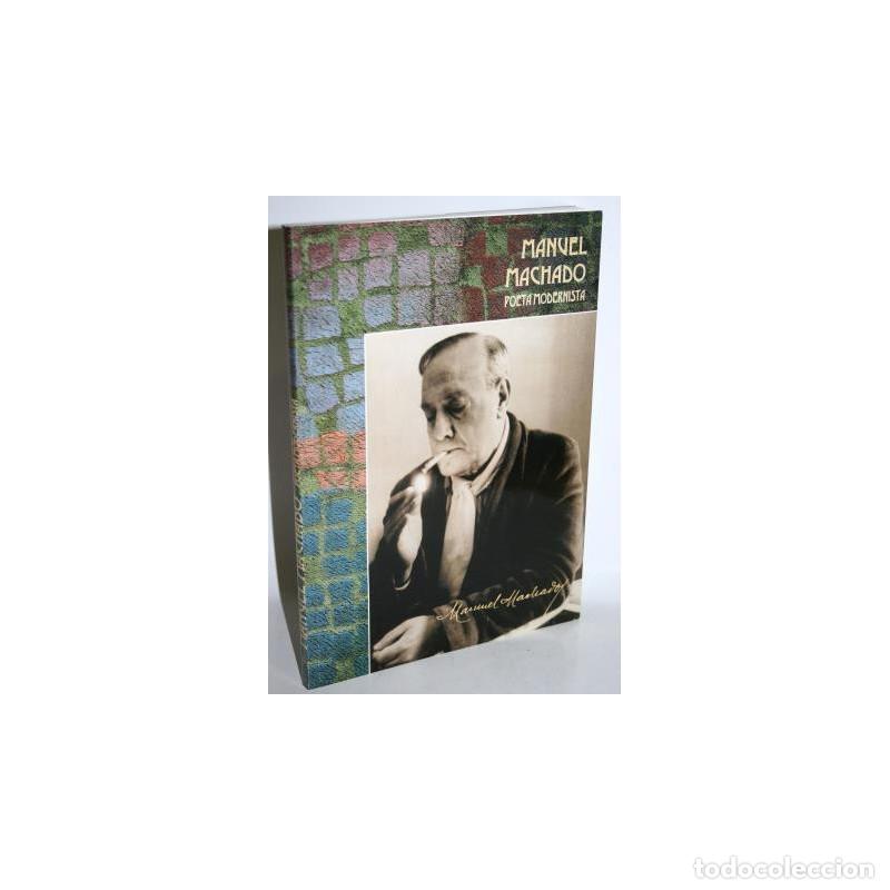 Libros: MANUEL MACHADO, POETA MODERNISTA - V.V.A.A. - Foto 1