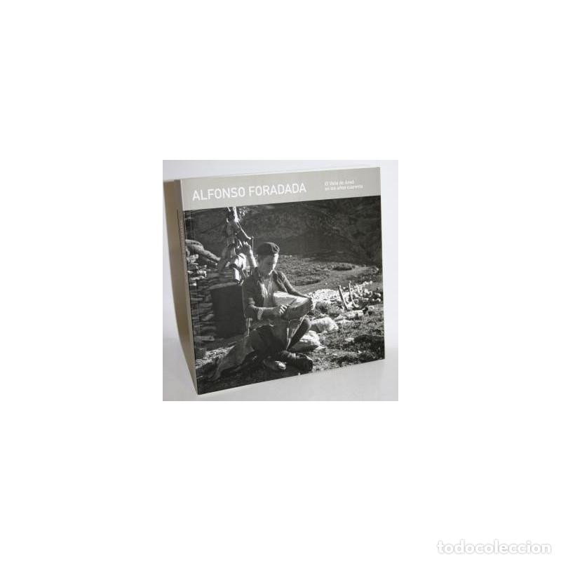 Libros: ALFONSO FORADADA. EL VALLE DE ANS&Oacute; EN LOS A&Ntilde;OS CUARENTA - V.V.A.A. - Foto 1