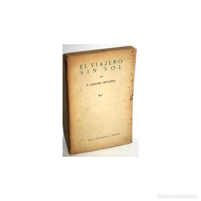 Libros: EL VIAJERO SIN SOL - LEDESMA MIRANDA, Ram&oacute;n - Foto 1