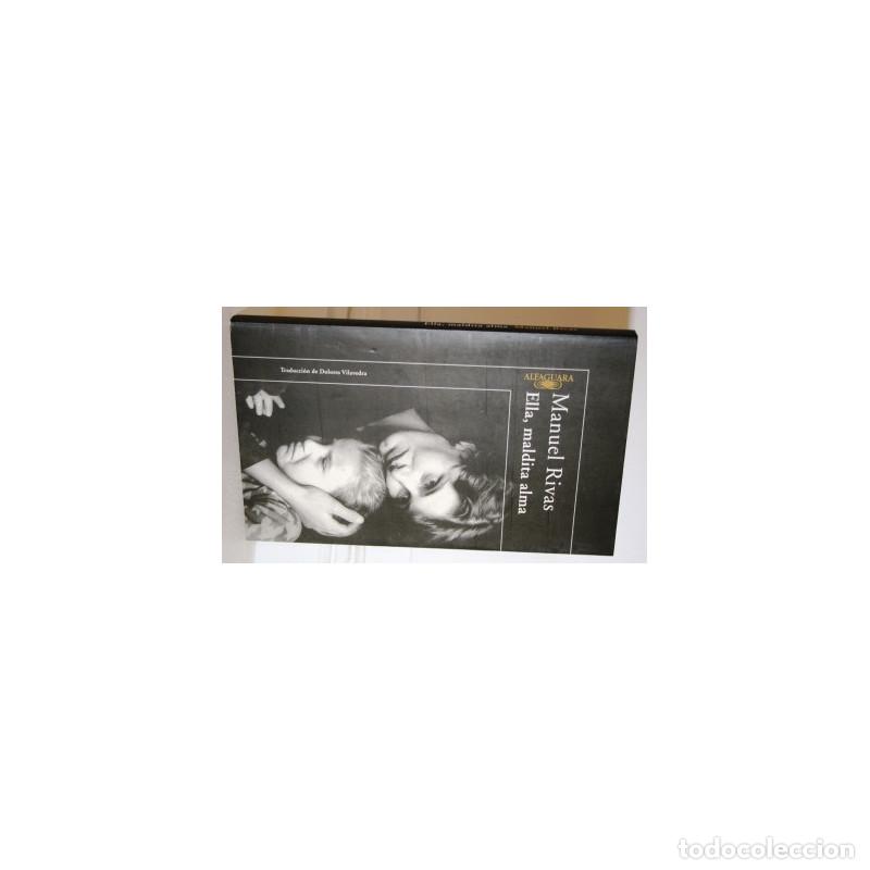 Libros: ELLA, MALDITA ALMA - RIVAS, Manuel - Foto 1